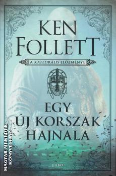 Ken Follett - Egy j korszak hajnala
