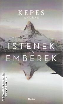Kepes Andr�s - Istenek �s Emberek - 2022-es kiad�s