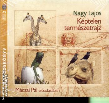 Nagy Lajos - Képtelen természetrajz hangoskönyv CD