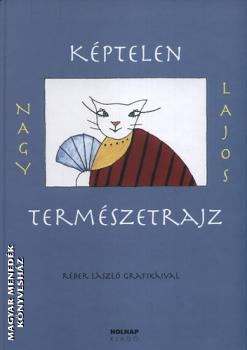Nagy Lajos - Képtelen természetrajz