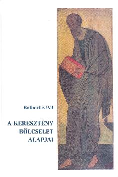 Bolberitz Pl - A keresztny blcselet alapjai