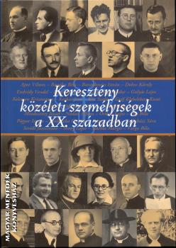 Fldesi Margit Szerencss Kroly - Keresztny kzleti szemlyisgek a XX. szzadban