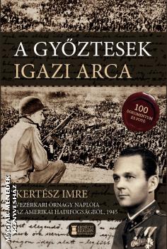 Kertész Imre vezérkari őrnagy - A győztesek igazi arca