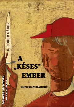 G. Fodor Gábor - A késes ember