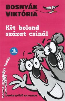 Bosnyk Viktria - Kt bolond szzat csinl