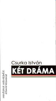 Csurka István - Két dráma: A hatodik koporsó - Írószövetségek harca