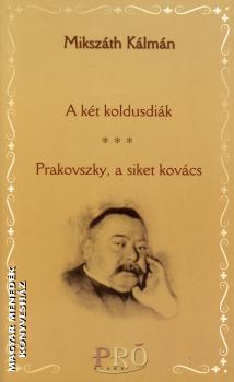 Mikszáth Kálmán - A két koldusdiák - Prakovszky, a siket kovács