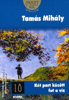 Tams Mihly - Kt part kztt fut a vz