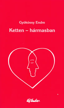 Gy�k�ssy Endre - Ketten - h�rmasban