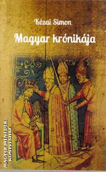Kézai Simon - Kézai Simon Magyar Krónikája