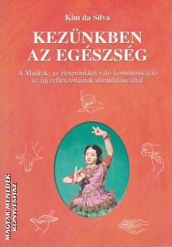 Kim Da Silva - Kezünkben az egészség - ANTIKVÁR