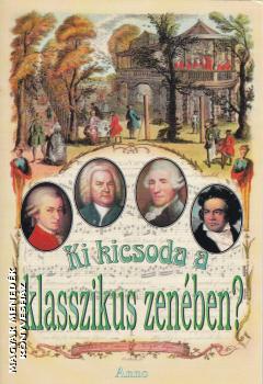 - Ki kicsoda a klasszikus zenében ANTIKVÁR