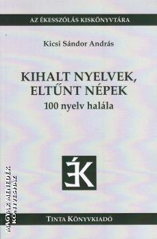 Kicsi Sándor András - Kihalt nyelvek, eltűnt népek