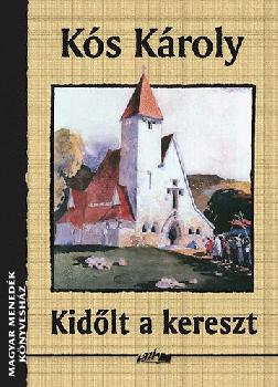 Ks Kroly - Kidlt a kereszt