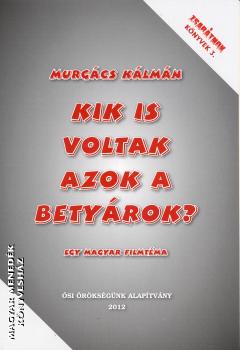 Murgcs Klmn - Kik is voltak azok a betyrok?