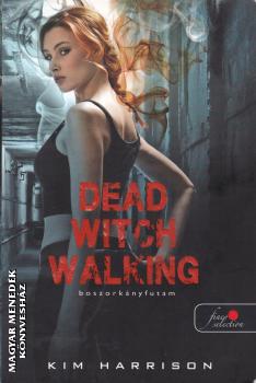 Kim Harrison - Dead Witch Walking - ANTIKVÁR