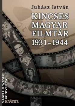 Juhsz Istvn - Kincses Magyar Filmtr 1931-1944