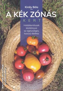 Kir�ly B�la - A k�k z�n�s kert