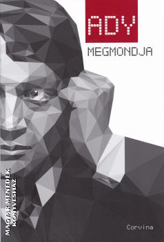 Király Levente szerk. - Ady megmondja