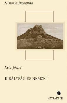 Deér József - Királyság és nemzet