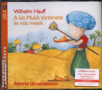 Wilhelm Hauff - A kis Mukk története és más mesék Hangoskönyv 2 CD