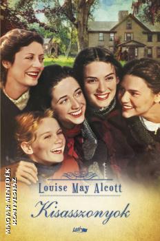 Louisa May Alcott - Kisasszonyok