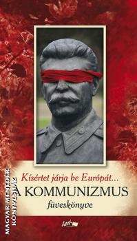  - Kísértet járja be Európát...  A kommunizmus füveskönyve