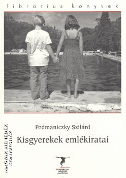 Podmaniczky Szilrd - Kisgyerekek emlkiratai