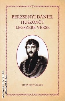 Kiss Bernadett szerk. - Berzsenyi Dniel huszont legszebb verse