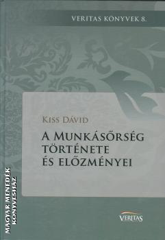 Kiss Dávid - A munkásőrség története és előzményei
