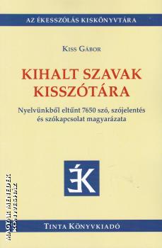Kiss Gábor - Kihalt szavak kisszótára