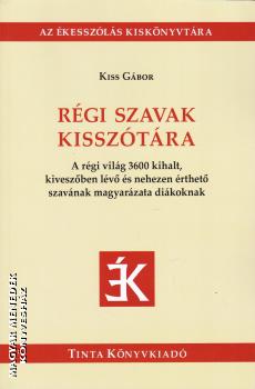 Kiss Gbor - Rgi szavak kissztra