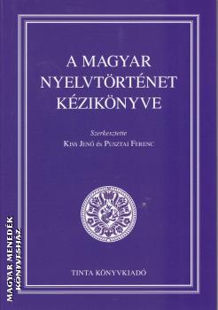 Kiss Jenő és Pusztai Ferenc - A magyar nyelvtörténet kézikönyve