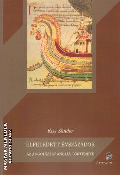 Kiss S�ndor - Elfeledett �vsz�zadok