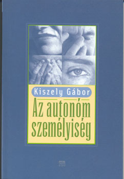 Kiszely Gábor - Az autonóm személyiség