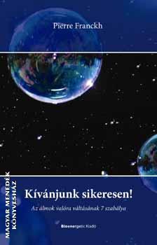 Pierre Franckh - K�v�njunk sikeresen