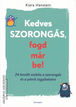 Klara Hanstein - Kedves szorongs, fogd mr be!