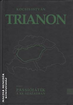 Kocsis István - Trianon, avagy passiójáték a XX. században