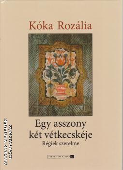 Kka Rozlia - Egy asszony kt vtkecskje