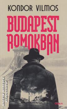 Kondor Vilmos - Budapest romokban