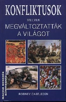 Rodney Castleden - Konfliktusok, melyek megvltoztattk a vilgot