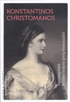 Konstantinos Christomanos - Naplójegyzetek Erzsébet királyné görög felolvasójától