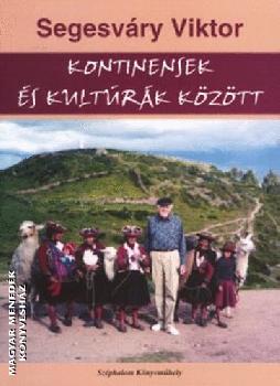 Segesvry Viktor - Kontinensek s kultrk kztt