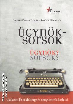 Kónyáné Kutrucz Katalin - Petrikné Vámos Ida - Ügynöksorsok - Ügynök? Sorsok?