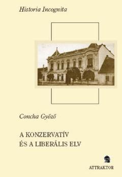 Concha Győző - A konzervatív és a liberális elv