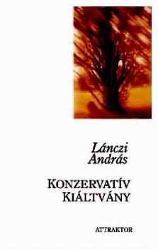 Lnczi Andrs - Konzervatv kiltvny