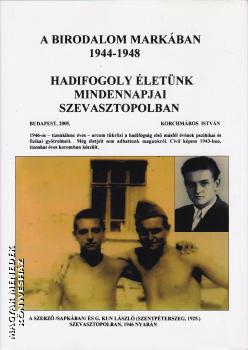 Korchmáros István - A birodalom markában 1944-1948 - ANTIKVÁR