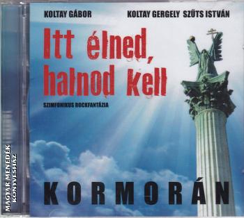 Kormorn - Itt lned, halnod kell CD