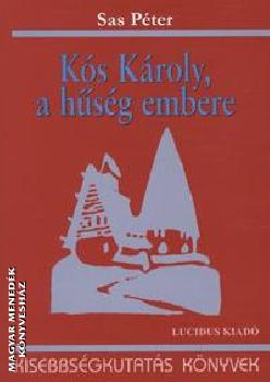 Sas Péter - Kós Károly, a hűség embere