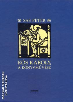 Sas Péter - Kós Károly, a könyvművész